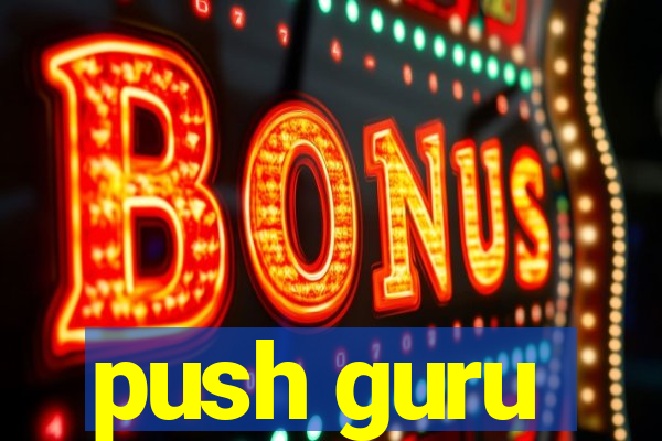 push guru